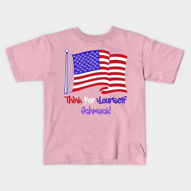 Think For Yourself, Schmuck Kids T-Shirt by Proletariat Dressing Room